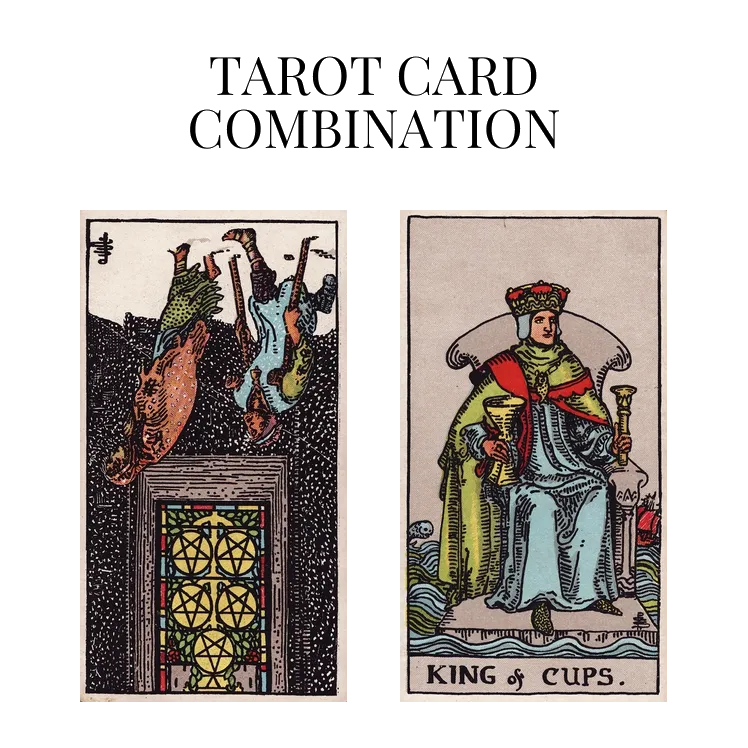 Five Of Pentacles Reversed AND King Of Cups